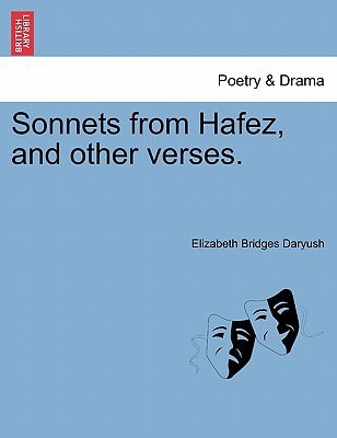 Sonnets from Hafez, and other verses.
