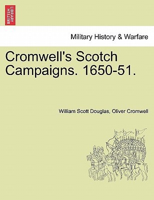 Cromwell's Scotch Campaigns. 1650-51.