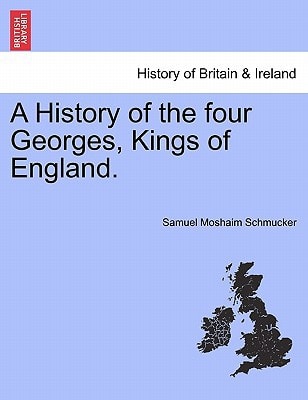 A History of the four Georges, Kings of England.