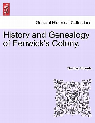 History and Genealogy of Fenwick's Colony.