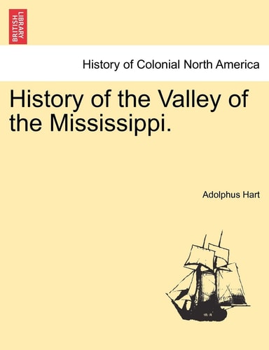 History of the Valley of the Mississippi.