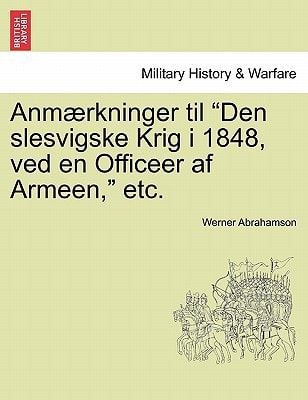 Anmærkninger til "Den slesvigske Krig i 1848, ved en Officeer af Armeen," etc.