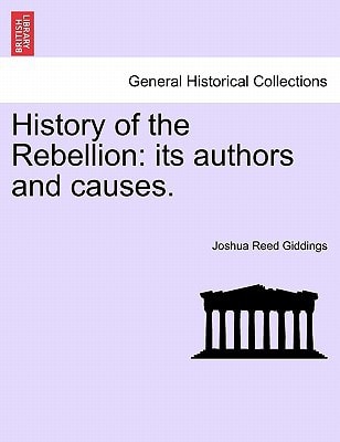 History of the Rebellion: its authors and causes.