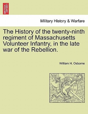 The History of the twenty-ninth regiment of Massachusetts Volunteer Infantry, in the late war of the Rebellion.