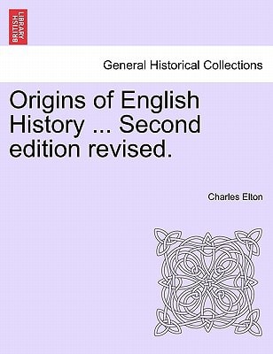 Origins of English History ... Second edition revised.