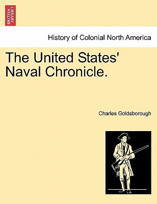 The United States' Naval Chronicle.