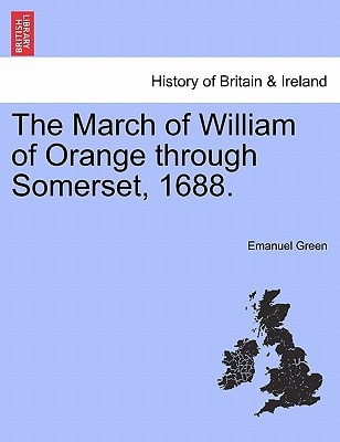 The March of William of Orange through Somerset, 1688.