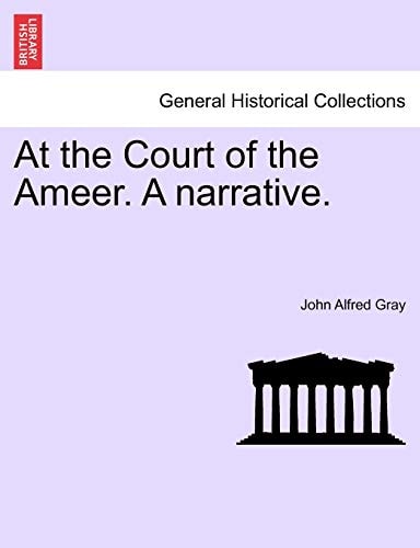 At the Court of the Ameer. A narrative.