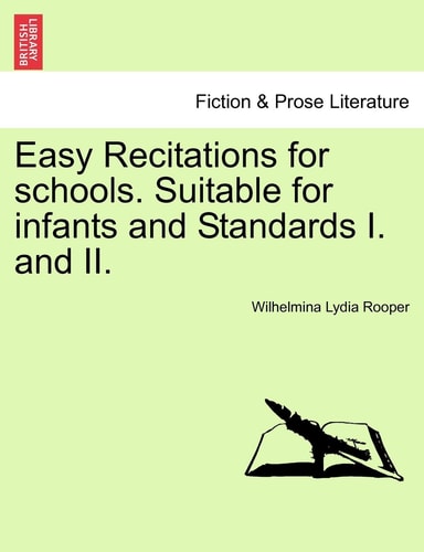 Easy Recitations for schools. Suitable for infants and Standards I. and II.