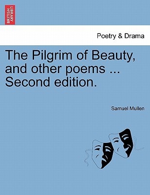 The Pilgrim of Beauty, and other poems ... Second edition.