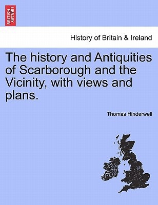 The history and Antiquities of Scarborough and the Vicinity, with views and plans.