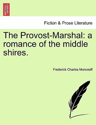 The Provost-Marshal: a romance of the middle shires.