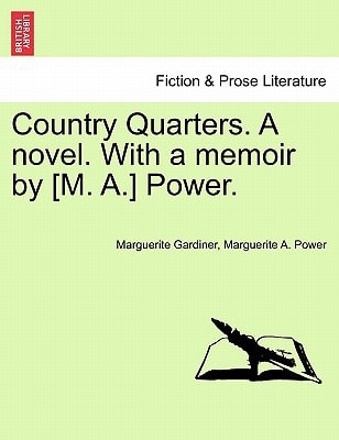 Country Quarters. A novel. With a memoir by [M. A.] Power.