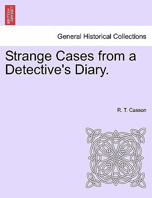 Strange Cases from a Detective's Diary.