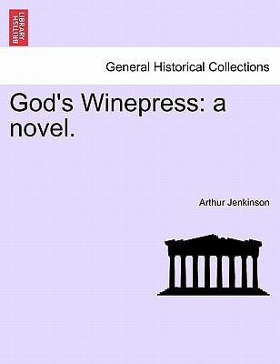 God's Winepress: a novel.