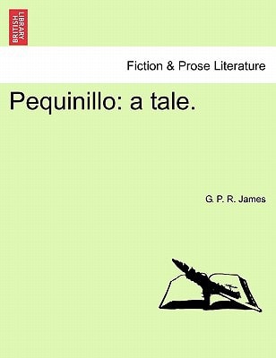 Pequinillo: A Tale.