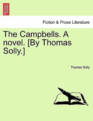 The Campbells. A novel. [By Thomas Solly.]