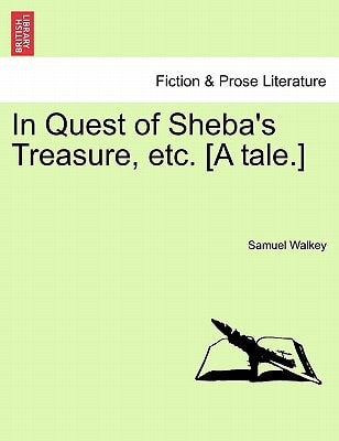 In Quest of Sheba's Treasure, etc. [A tale.]