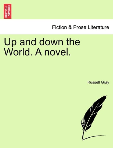 Up and down the World. A novel.