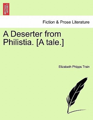 A Deserter from Philistia. [A tale.]