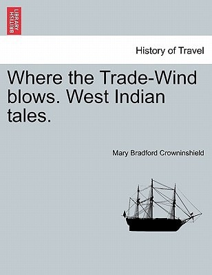 Where the Trade-Wind blows. West Indian tales.