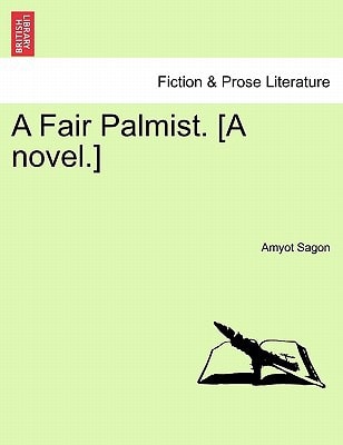 A Fair Palmist. [A novel.]