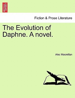 The Evolution of Daphne. A novel.