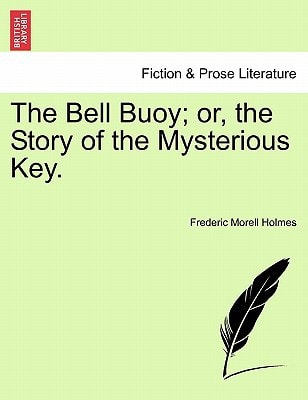 The Bell Buoy; or, the Story of the Mysterious Key.