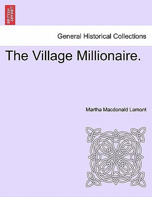The Village Millionaire.