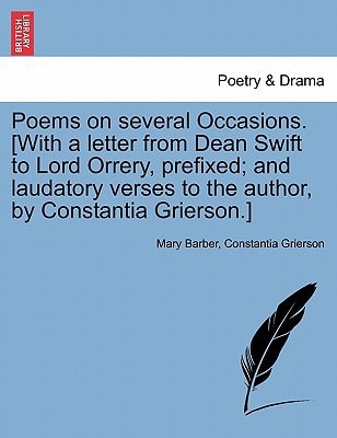 Poems on several Occasions. [With a letter from Dean Swift to Lord Orrery, prefixed; and laudatory verses to the author, by Constantia Grierson.]