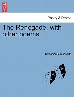 The Renegade, with other poems.