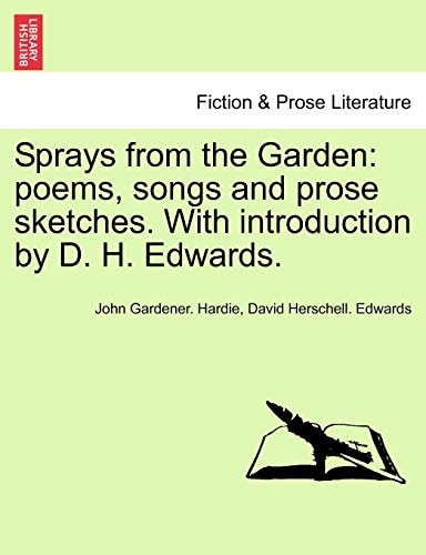 Sprays from the Garden: poems, songs and prose sketches. With introduction by D. H. Edwards.