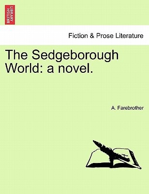 The Sedgeborough World: a novel. VOL. II
