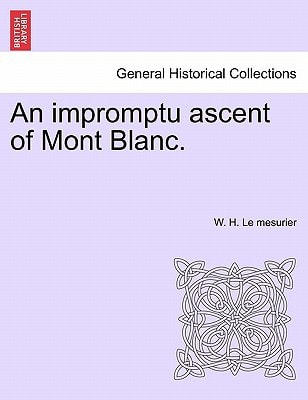 An impromptu ascent of Mont Blanc.