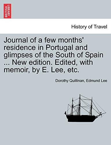Journal of a Few Months' Residence in Portugal and Glimpses of the South of Spain ... New Edition. Edited, with Memoir, by E. Lee, Etc.