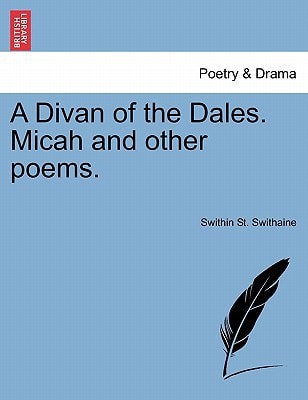 A Divan of the Dales. Micah and other poems.