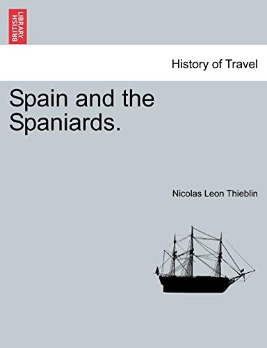 Spain and the Spaniards. VOL. I