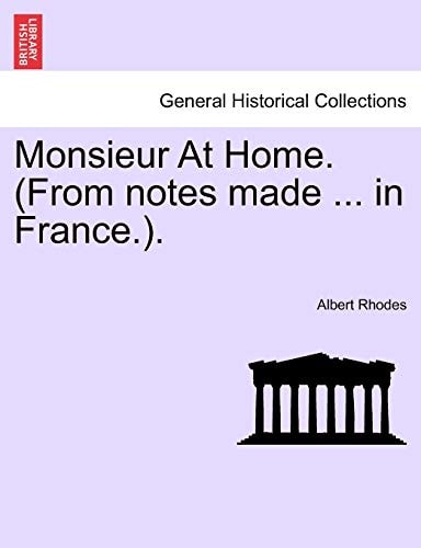 Monsieur At Home. (From notes made ... in France.).
