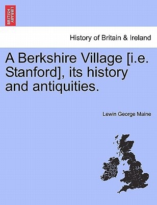A Berkshire Village [i.e. Stanford], its history and antiquities.