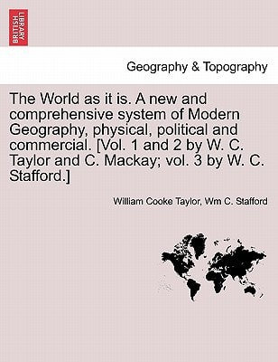 The World as it is. A new and comprehensive system of Modern Geography, physical, political and commercial, vol. III