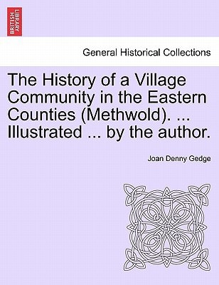 The History of a Village Community in the Eastern Counties (Methwold). ... Illustrated ... by the author.