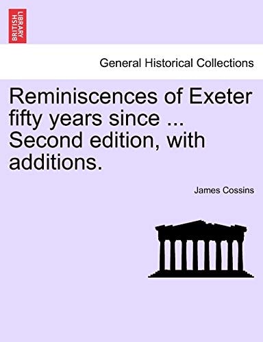 Reminiscences of Exeter fifty years since ... Second edition, with additions.