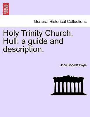 Holy Trinity Church, Hull: a guide and description.