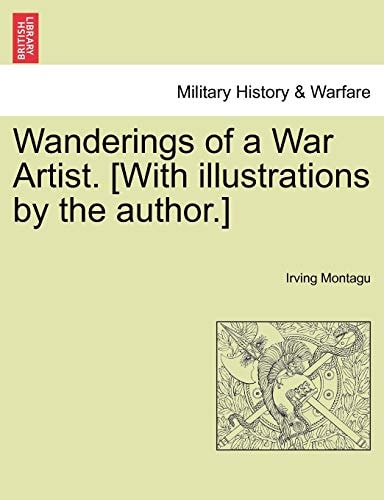 Wanderings of a War Artist. [With illustrations by the author.]
