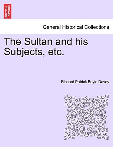 The Sultan and his Subjects, etc. Vol. II.