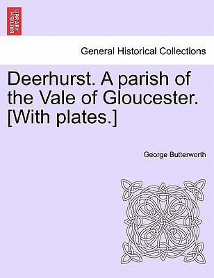 Deerhurst. A parish of the Vale of Gloucester. [With plates.]