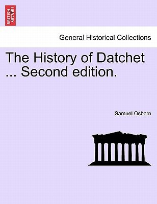The History of Datchet ... Second edition.