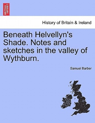 Beneath Helvellyn's Shade. Notes and sketches in the valley of Wythburn.
