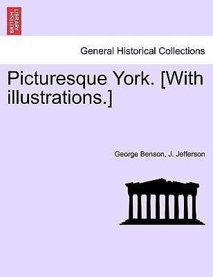 Picturesque York. [With illustrations.]