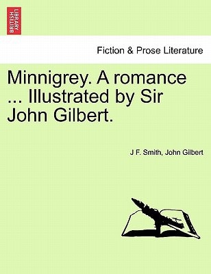 Minnigrey. A romance ... Illustrated by Sir John Gilbert.